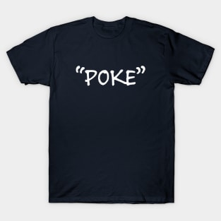 Poke me! Funny meme T-Shirt
